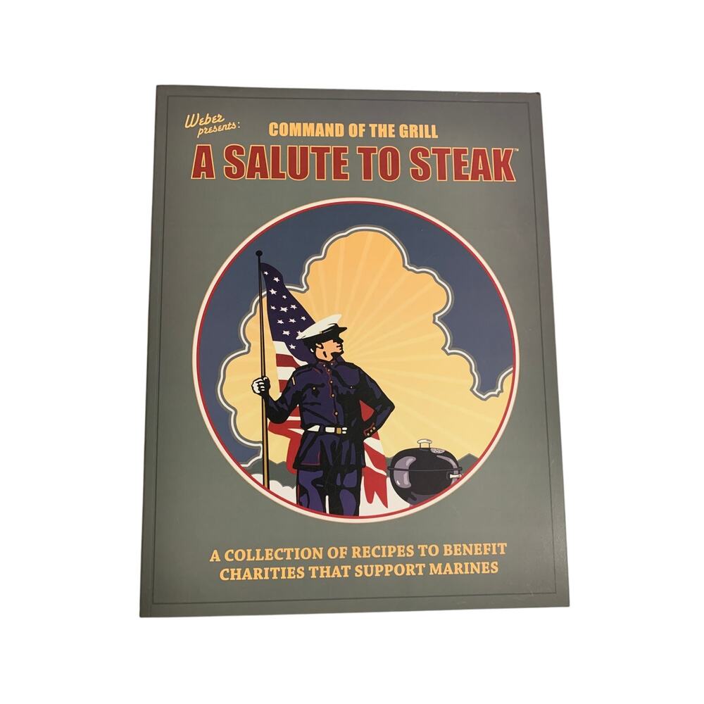 Weber Presents Command of the Grill A Salute to Steak Cookbook Marines Grilling